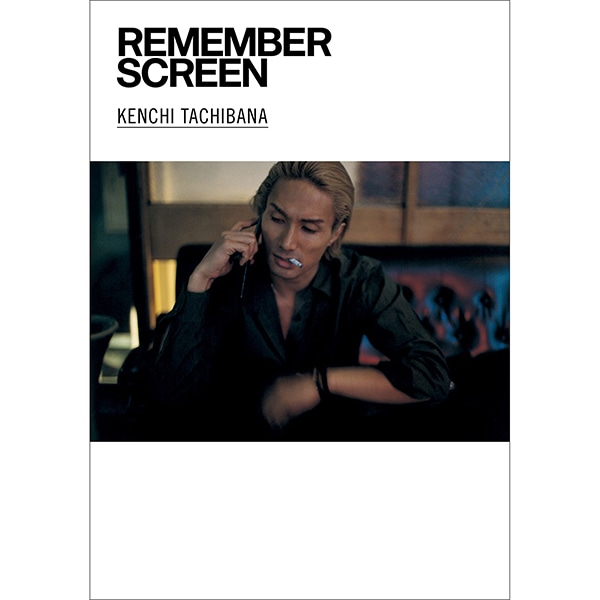 REMEMBER SCREEN/KENCHI TACHIBANA