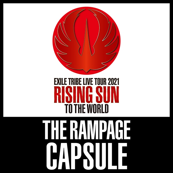 RISING SUN TO THE WORLD CAPSULE/THE RAMPAGE