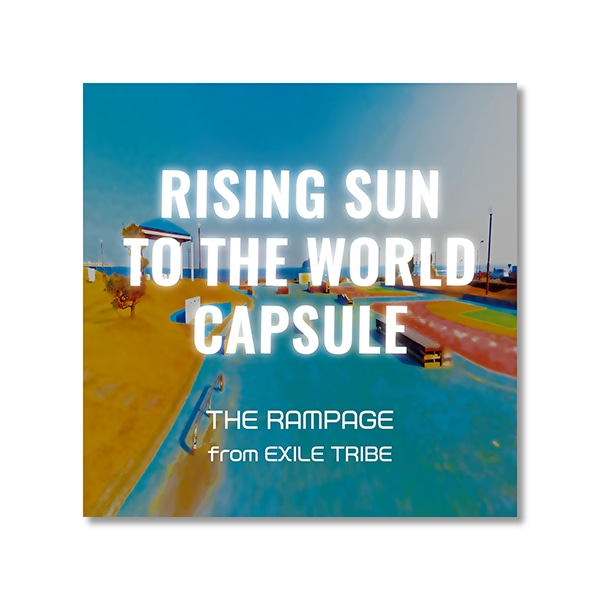 CAPSULE RISING SUN TO THE WORLD ver./THE RAMPAGE