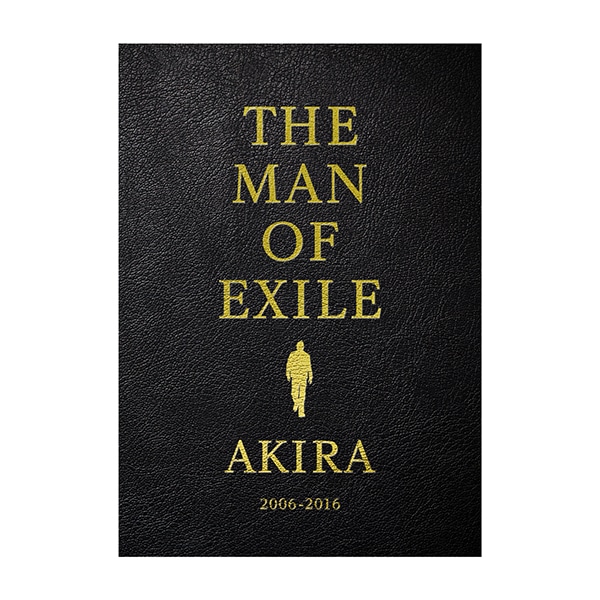 THE MAN OF EXILE AKIRA 2006-2016/AKIRA