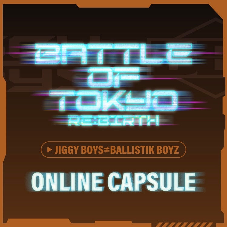 BATTLE OF TOKYO～RE:BIRTH～BALLISTIK BOYZ