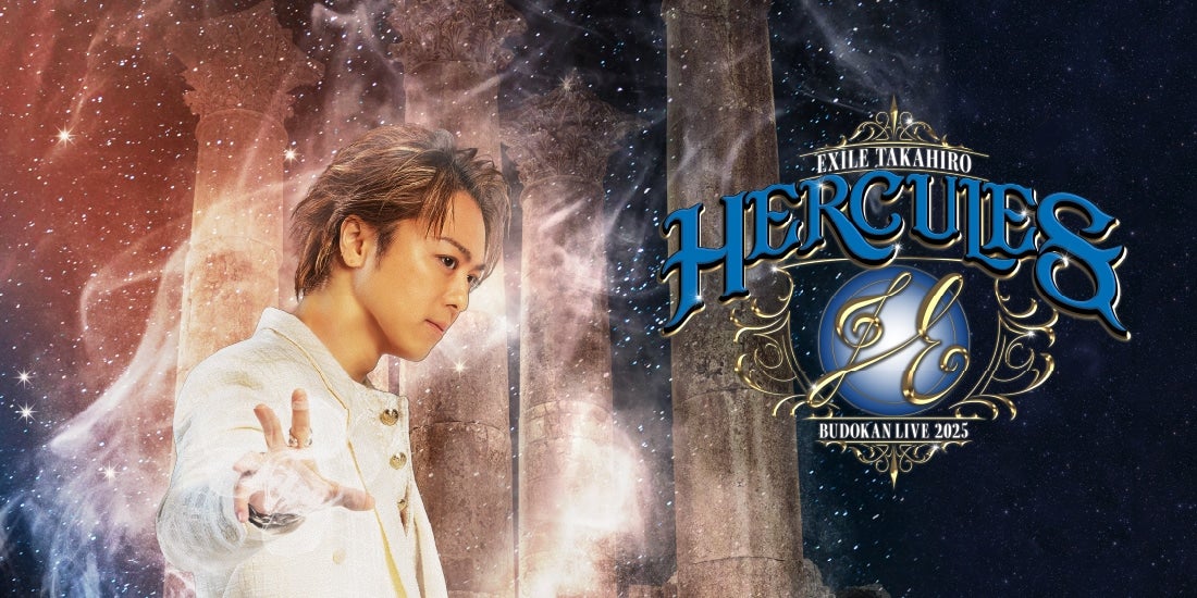 EXILE TAKAHIRO 武道館 LIVE 2025 "HERCULES"