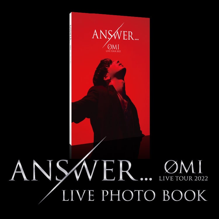 ØMI LIVE TOUR 2022 “ANSWER...” LIVE PHOTO BOOK発売決定!!