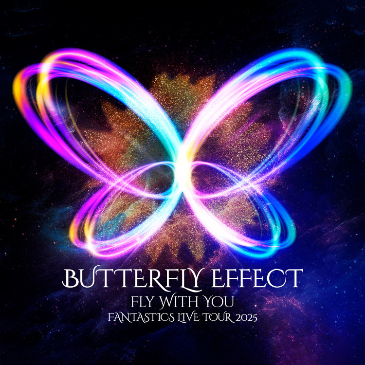 「FANTASTICS LIVE TOUR 2025 "BUTTERFLY EFFECT" -FLY WITH YOU-」オフィシャルグッズFANTASTICS OFFICIAL FAN CLUB先行販売START!!