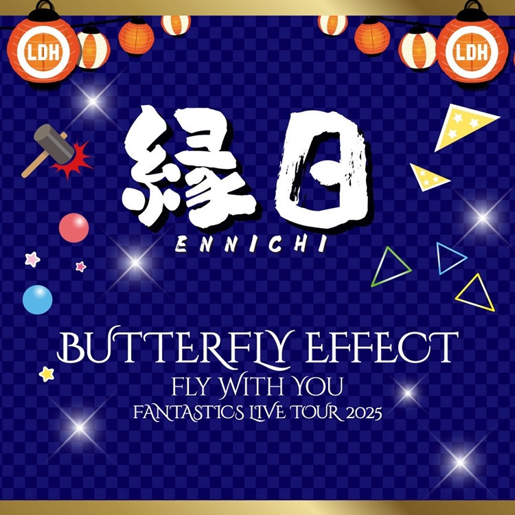 【ENNICHIブース開催決定!!】FANTASTICS LIVE TOUR 2025 "BUTTERFLY EFFECT" -FLY WITH YOU-