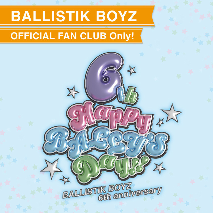 【BALLISTIK BOYZ OFFICIAL FAN CLUB限定】「BALLISTIK BOYZ 6th Anniversary Goods」受注販売開始!!	