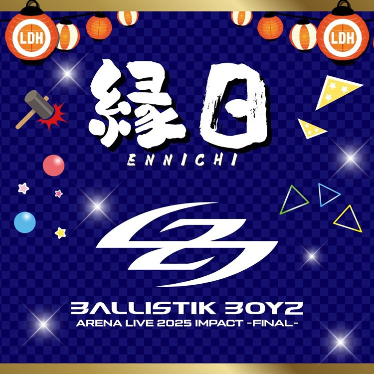 【ENNICHIブース開催決定!!】BALLISTIK BOYZ ARENA LIVE 2025 "IMPACT" ～FINAL～