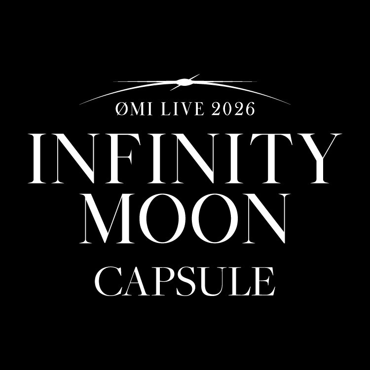 「&Oslash;MI LIVE 2026 ～INFINITY MOON～」CAPSULE発売!!