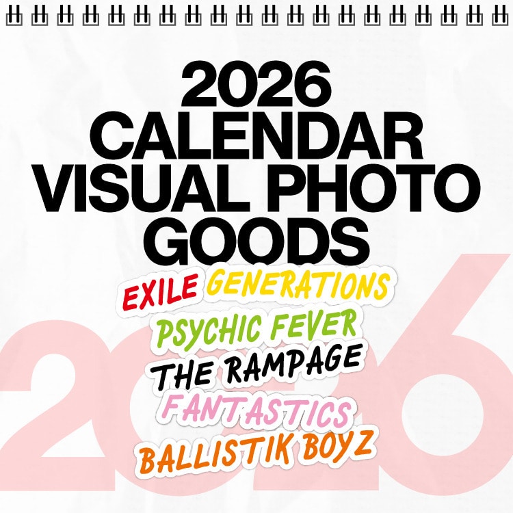 【THE RAMPAGE/FANTASTICS/BALLISTIK BOYZ】2026 CALENDAR VISUAL PHOTO GOODS受注販売決定!!