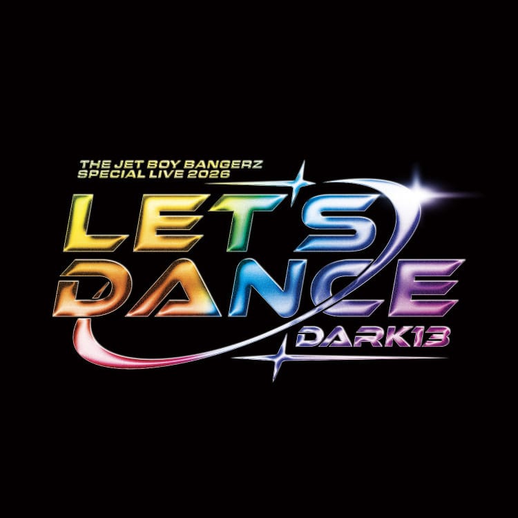 THE JET BOY BANGERZ SPECIAL LIVE 2026「Let's Dance～DARK13～」オフィシャルグッズ発売!!