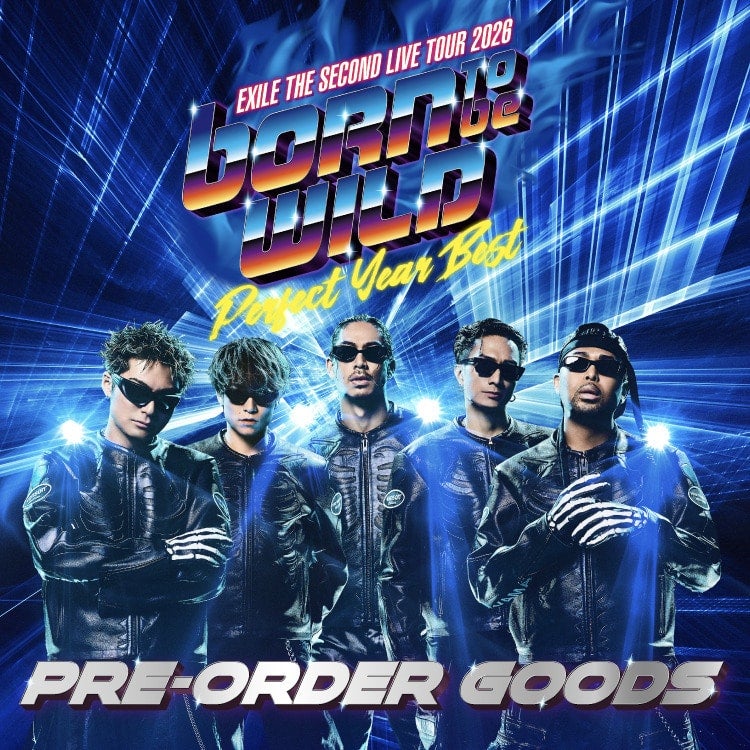 「EXILE THE SECOND LIVE TOUR 2026 "PERFECT YEAR BEST ～Born To Be Wild～"」OFFICIAL GOODS事前予約販売決定!!