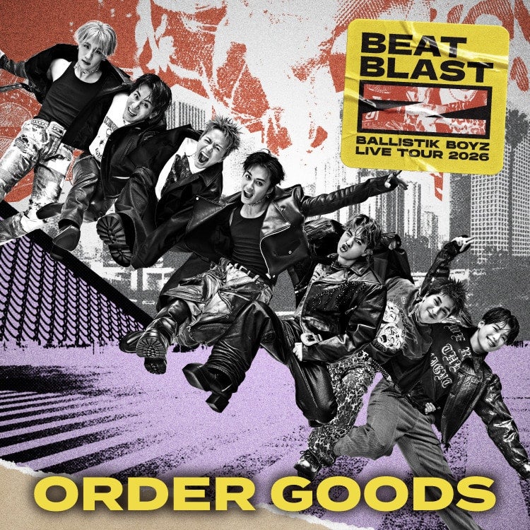 「BALLISTIK BOYZ LIVE TOUR 2026 "BEAT BLAST Z"」受注グッズ販売決定!!