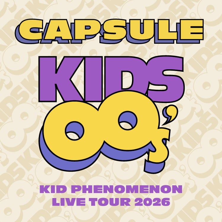 KID PHENOMENON LIVE TOUR 2026 "KIDS00's" カプセル発売!!
