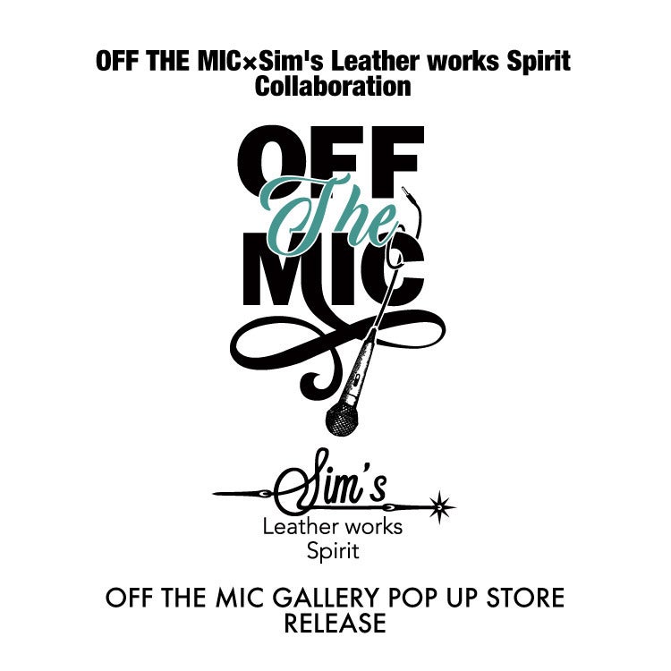 【OFF THE MIC GALLERY】「OFF THE MIC&times;Sim's Leather works Spirit」コラボレーショングッズ会場販売決定!!
