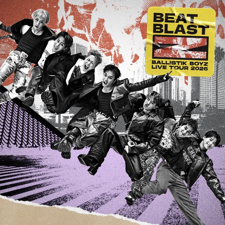 BALLISTIK BOYZ LIVE TOUR 2026 "BEAT BLAST Z" 会場カプセル開催決定!!