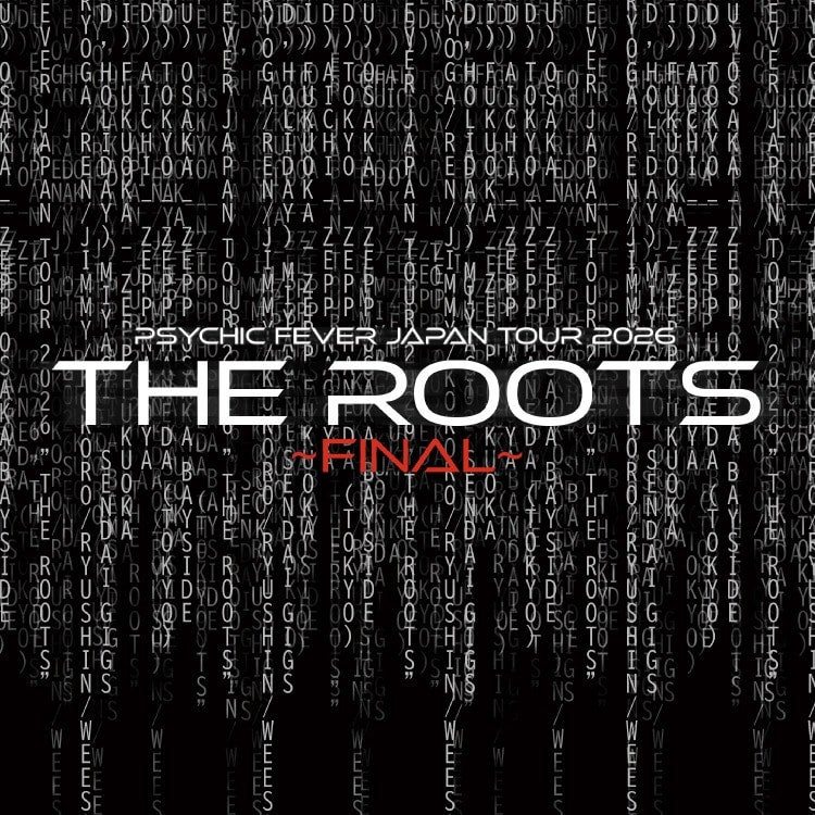 PSYCHIC FEVER JAPAN TOUR 2026 "THE ROOTS" Special Thanks Goods 受注販売決定!!	