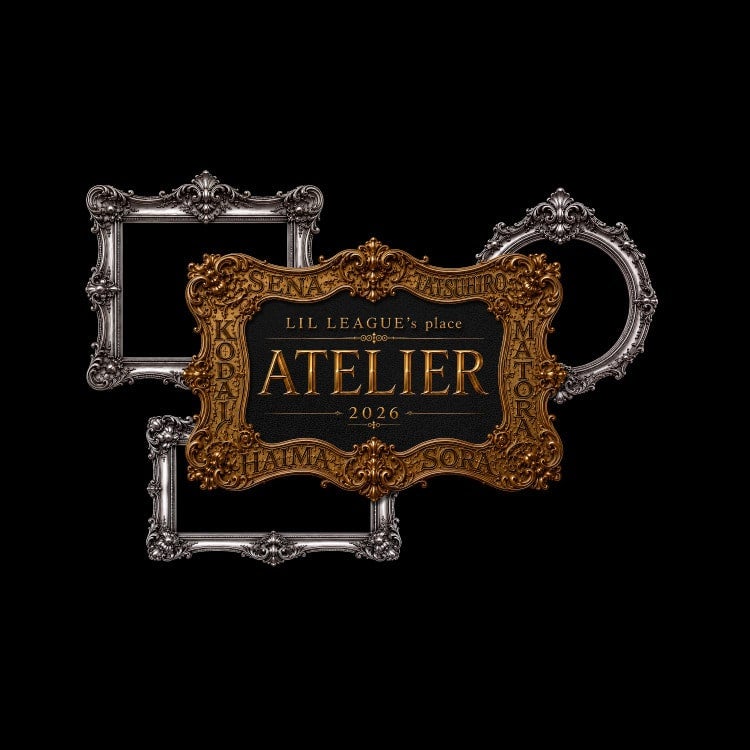 LIL LEAGUE's place "ATELIER" 2026 会場カプセル開催決定!!
